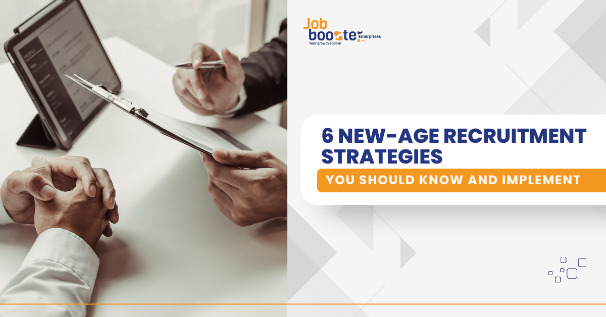 6 New-Age Recruitment Strategies You Should Know and Implement
