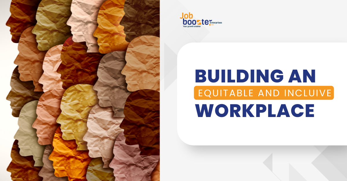 Building_an_Equitable_and_Inclusive_Workplace_-_JobBoosterIndia_JBI65871.png