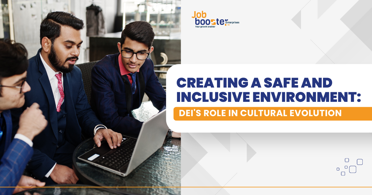 DEI's Role in Creating a Safe and Inclusive Environment
