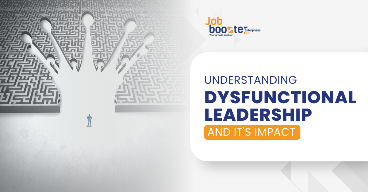Understanding Dysfunctional Leadership and its Impact